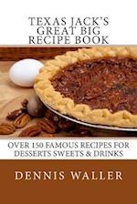 Texas Jack's Great Big Recipe Book