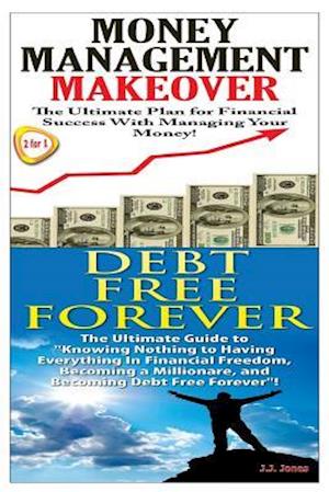 Money Management Makeover & Debt Free Forever