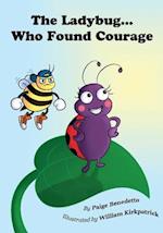 The Ladybug... Who Found Courage