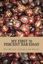 My First 70 Percent Bar Essay