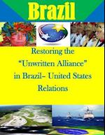Restoring the Unwritten Alliance in Brazil- United States Relations