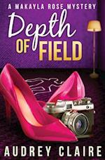 Depth of Field (a Makayla Rose Mystery Book 1)