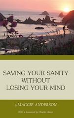 Saving Your Sanity Without Losing Your Mind
