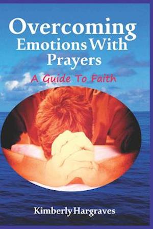 Overcoming Emotions with Prayers