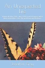 An Unexpected Life: Volume III: May 1988 - May 1990 or what happens when Mary matriculates: does the world turn upsidedown? 