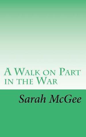 A Walk on Part in the War