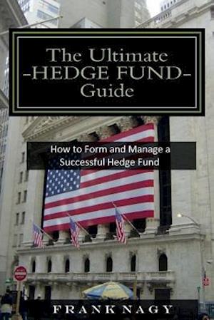 The Ultimate Hedge Fund Guide