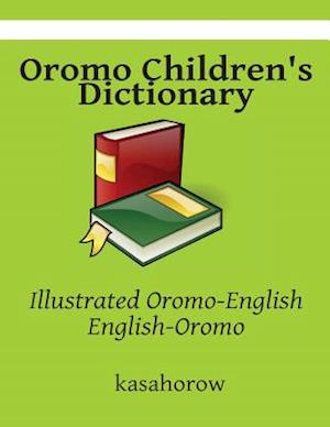 Oromo Children's Dictionary: Illustrated Oromo-English, English-Oromo