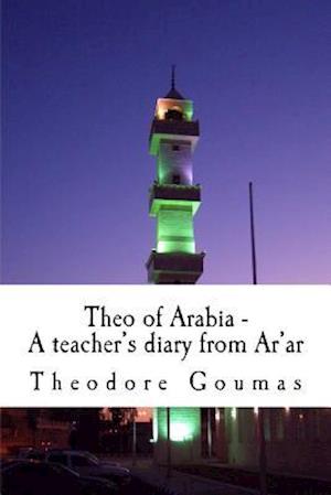 Theo of Arabia - A Teacher's Diary from Ar'ar