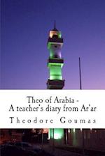 Theo of Arabia - A Teacher's Diary from Ar'ar