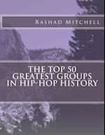 The Top 50 Greatest Groups in Hip-Hop History