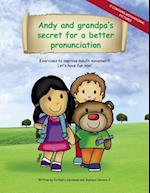 Andy and grandpa´s secret for a better pronunciation: Exercises to improve mouth movement! 