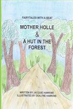 Mother Holle/A Hut in the Forest