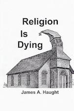Religion Is Dying