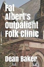 Fat Albert's Outpatient Folk Clinic