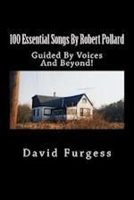 100 Essential Songs by Robert Pollard