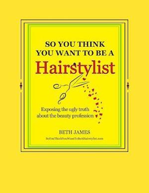 So You Think You Want to Be a Hairstylist
