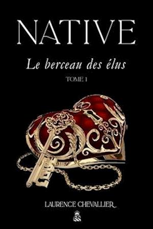 Native - Le berceau des elus, Tome 1