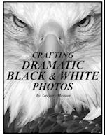 Crafting Dramatic Black & White Photos