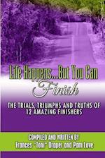 Life Happens...But You Can Finish