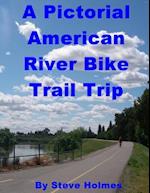 A Pictorial American River Bike Trail Trip