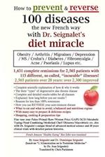 How to prevent & reverse 100 diseases the new French way with Dr. Seignalet's diet miracle