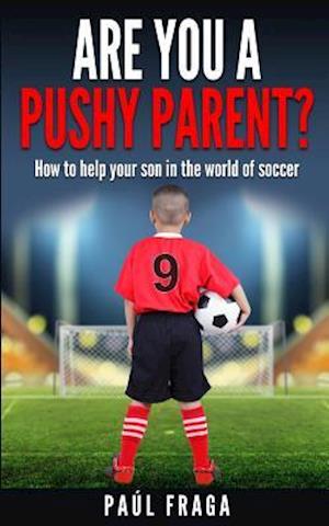 Are You a Pushy Parent?