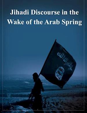 Jihadi Discourse in the Wake of the Arab Spring