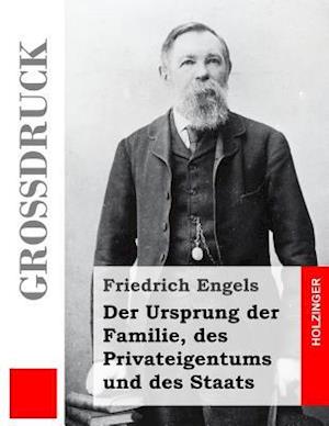 Der Ursprung Der Familie, Des Privateigentums Und Des Staats (Großdruck)