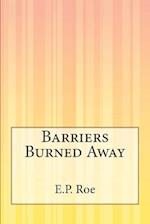 Barriers Burned Away