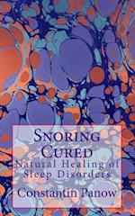 Snoring Cured: Natural Healing of Sleep Disorders 