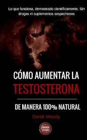 Como Aumentar La Testosterona