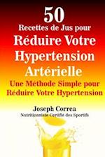 50 Recettes de Jus Pour Reduire Votre Hypertension Arterielle