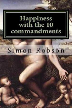 Happiness with the 10 Commandments