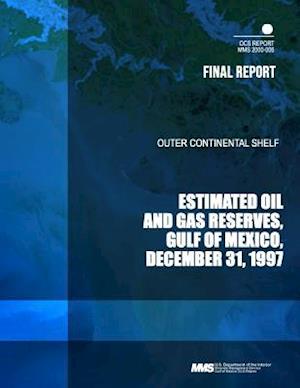 Outer Continental Shelf Estimated Oil and Gas Reserves, Gulf of Mexico, December 31, 1997