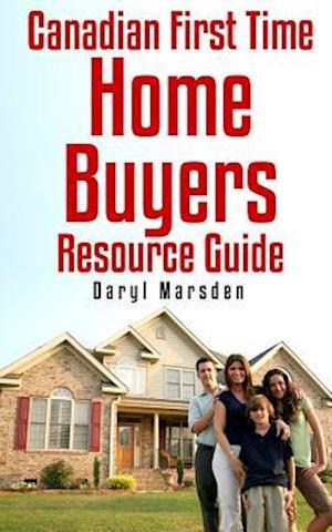 Canadian First Time Homebuyer Resource Guide