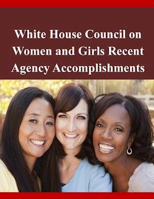 White House Council on Women and Girls Recent Agency Accomplishments