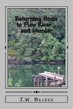 Returning Home to Flow River...and Murder