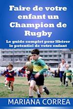 Faire de Votre Enfant Un Champion de Rugby