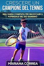 Crescere un Campione del Tennis