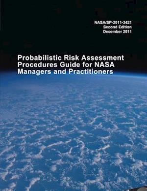 Probabilistic Risk Assessment Procedures Guide for NASA Managers and Practitioners