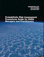 Probabilistic Risk Assessment Procedures Guide for NASA Managers and Practitioners