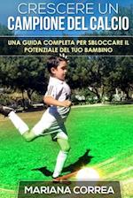 Crescere un Campione del Calcio