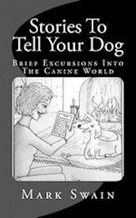 Stories to Tell Your Dog