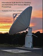 International Vlbi Service for Geodesy and Astrometry 2010 General Meeting Proceedings