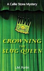 Crowning the Slug Queen