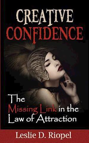 Creative Confidence - The Missing Link in the Law of Attraction