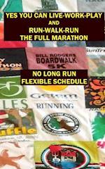 Yes You Can Live-Work-Play and Run-Walk-Run the Full Marathon