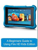 A Beginners Guide to Using Kindle Fire HD Kids Edition
