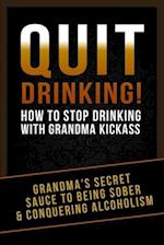 Quit Drinking!